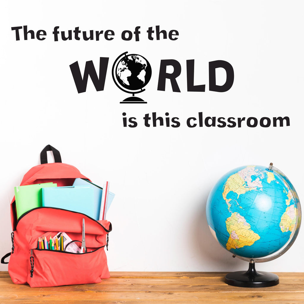Classroom Quote Wall Decal – “The Future of the World is in This Classroom” Teacher Wall Decor, School Wall Art 606LU