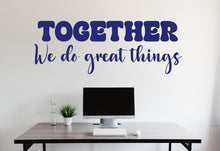 Load image into Gallery viewer, Together we do Great Things Office Wall Decor Office Wall Decal Idea Teamwork Business Success Inspire Office Decoration Stickers Gift 688RS
