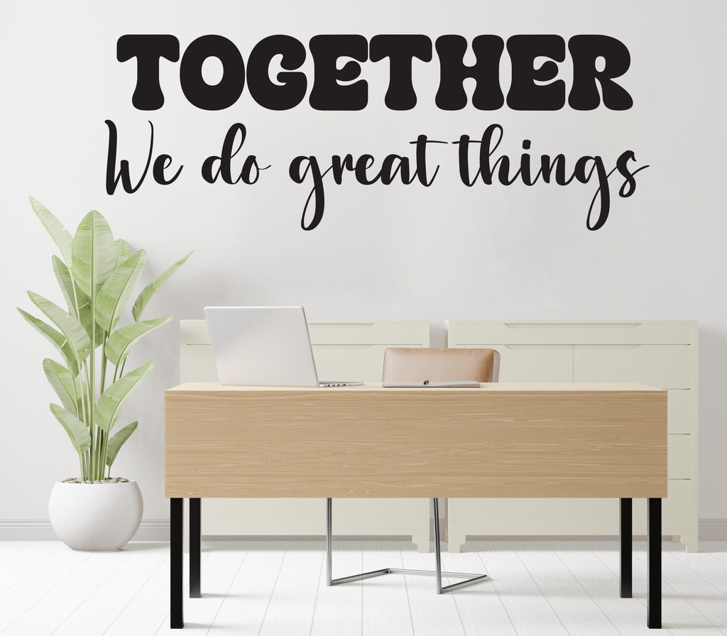 Together we do Great Things Office Wall Decor Office Wall Decal Idea Teamwork Business Success Inspire Office Decoration Stickers Gift 688RS
