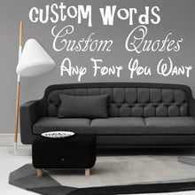 Load image into Gallery viewer, Custom Personalized Words Names Quotes Any Font For You Design Wall Sticker Vinyl Mural Decal Home House Art Decor FREE SHIPPING L133
