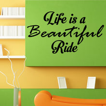 Load image into Gallery viewer, Life Is A Beautiful Ride One Quote Motivational Typography Wall Decal Vinyl Mural Home House Art Decor FREE SHIPPING L175