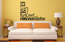 Load image into Gallery viewer, Happy True Love Forever Together Quote Saying Interior Wall Decal Sticker Vinyl Mural Bedroom Leaving Room Home Decor FREE SHIPPING L223
