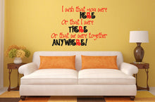 Load image into Gallery viewer, I Wish That You Were Here Wall Decal Sticker Vinyl Mural Bedroom Leaving Room Home Decor FREE SHIPPING L224