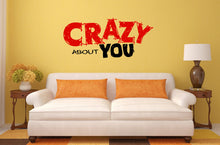 Load image into Gallery viewer, Crazy About You Love Valentine Wall Decal Sticker Vinyl Mural Bedroom Leaving Room Home Decor FREE SHIPPING L235