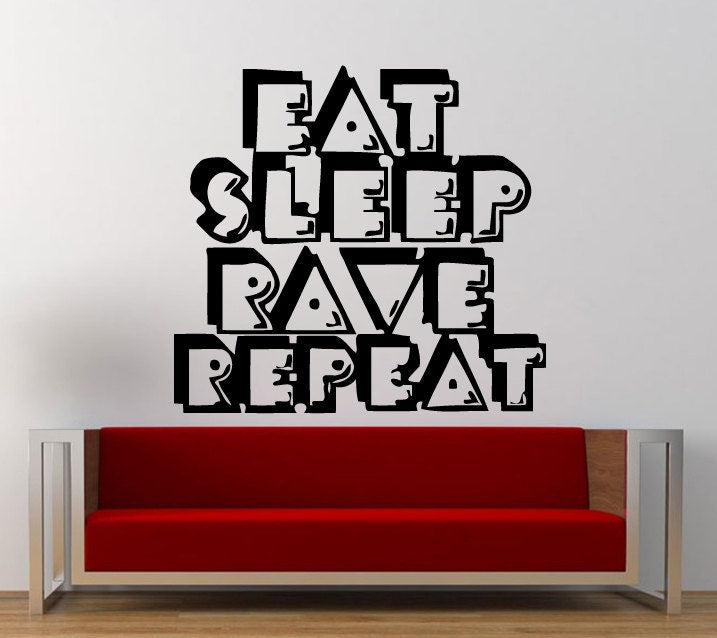Eat Sleep Rave Repeat Electronic Dance Music Plur Club Wall Decal Sticker Vinyl Mural Leaving Bedroom Room Home Decor FREE SHIPPING L304