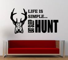 Load image into Gallery viewer, Life Is Simple Eat Sleep Hunt Repeat Outdoors Wall Decal Sticker Vinyl Mural Leaving Bedroom Room Home Decor FREE SHIPPING L292