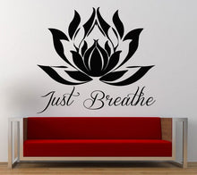 Load image into Gallery viewer, Just Breathe Lotus Flower Yoga Ohm Meditation Wall Decal Sticker Vinyl Mural Leaving Bedroom Room Home Decor FREE SHIPPING L362