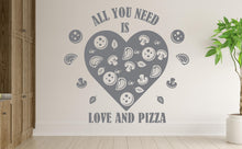 Load image into Gallery viewer, All You Need Is Pizza and Love Wall Decal | Restaurant Pizzeria Decor