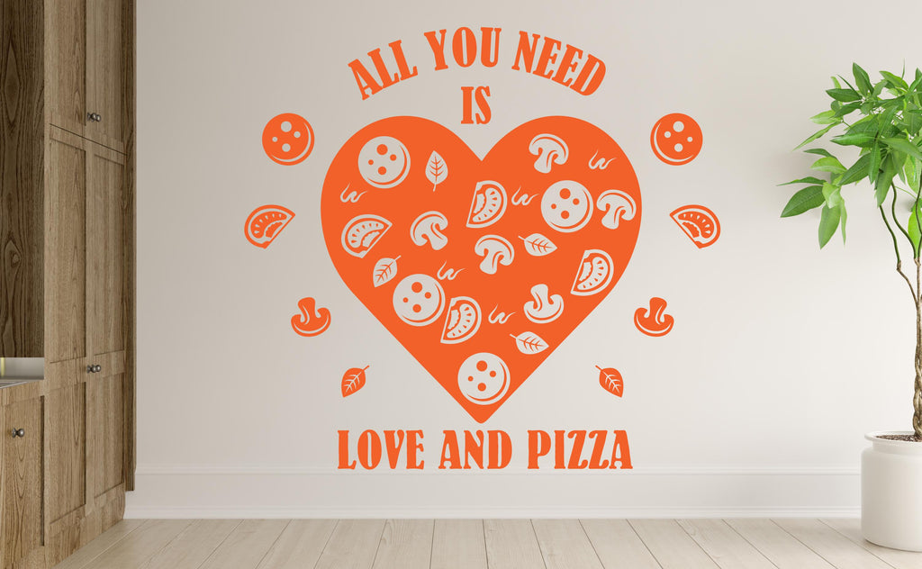 All You Need Is Pizza and Love Wall Decal | Restaurant Pizzeria Decor