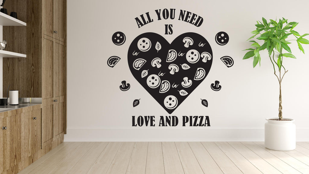 All You Need Is Pizza and Love Wall Decal | Restaurant Pizzeria Decor