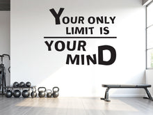 Load image into Gallery viewer, Your Only Limit Is Your Mind Wall Decal, Motivational Quote Wall Art, Classroom Decor, Office Inspiration, Kindergarten Wall Sticker 787LU