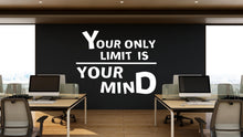 Load image into Gallery viewer, Your Only Limit Is Your Mind Wall Decal, Motivational Quote Wall Art, Classroom Decor, Office Inspiration, Kindergarten Wall Sticker 787LU