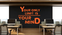Load image into Gallery viewer, Your Only Limit Is Your Mind Wall Decal, Motivational Quote Wall Art, Classroom Decor, Office Inspiration, Kindergarten Wall Sticker 787LU