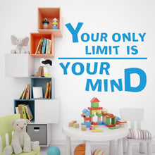 Load image into Gallery viewer, Your Only Limit Is Your Mind Wall Decal, Motivational Quote Wall Art, Classroom Decor, Office Inspiration, Kindergarten Wall Sticker 787LU