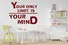 Load image into Gallery viewer, Your Only Limit Is Your Mind Wall Decal, Motivational Quote Wall Art, Classroom Decor, Office Inspiration, Kindergarten Wall Sticker 787LU