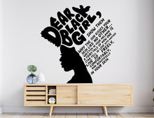 Load image into Gallery viewer, Dear Black Girl Wall decal, African American Decor, Melanin Vinyl, Black History, Black History Month Wall art 1116RS