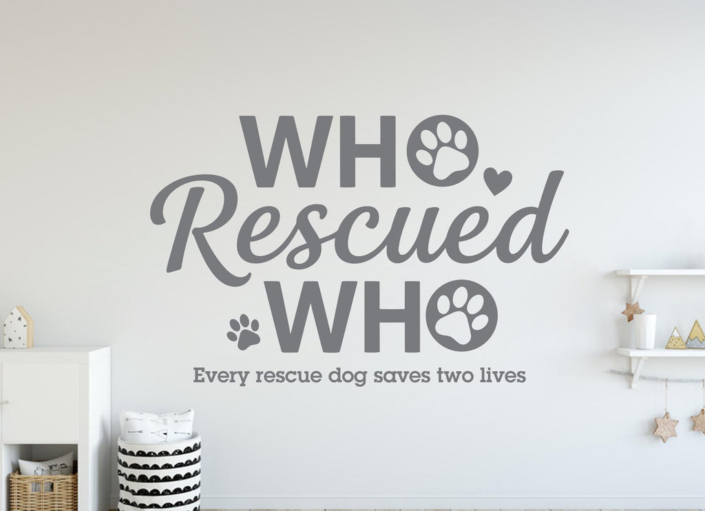 Who Rescued Who Dog Wall Decor, Dog Lover Wall Decals, Dog Wall Art, Dog Lover Stickers Bedroom Wall Vinyl Nursery Wall Decals Art 406DE