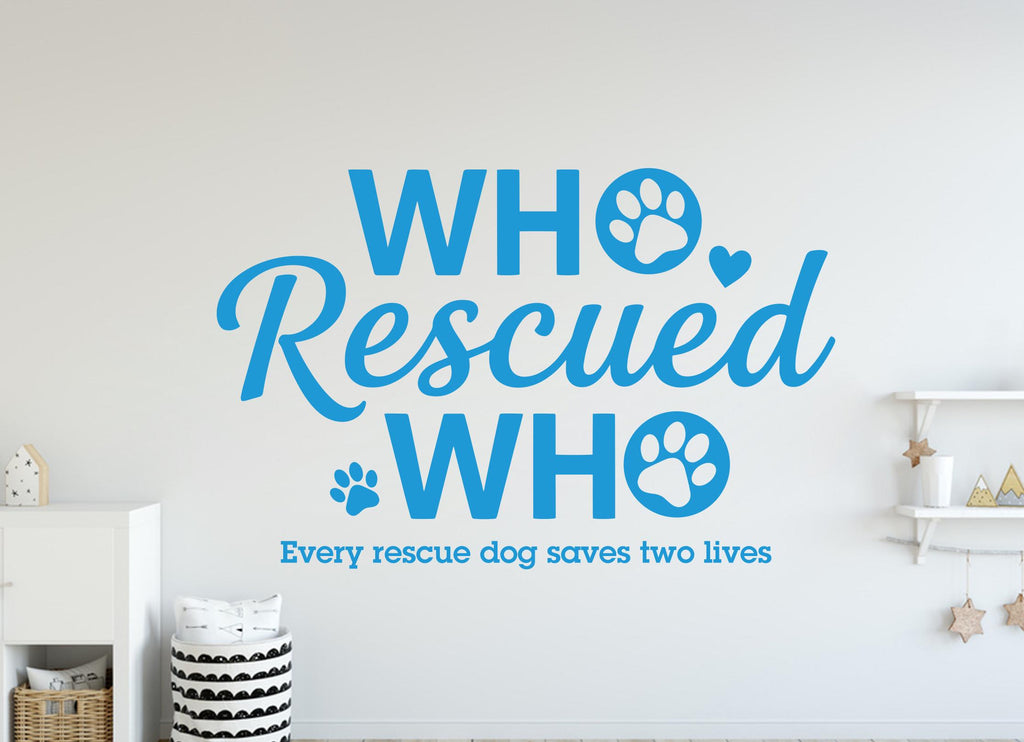 Who Rescued Who Dog Wall Decor, Dog Lover Wall Decals, Dog Wall Art, Dog Lover Stickers Bedroom Wall Vinyl Nursery Wall Decals Art 406DE
