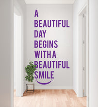 Load image into Gallery viewer, A Beautiful Day Begins with a Beautiful Smile Wall decals, Dentist Gift, Orthodontist Stickers, Dental Hygienist, Dental decor 1138RS