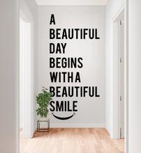 Load image into Gallery viewer, A Beautiful Day Begins with a Beautiful Smile Wall decals, Dentist Gift, Orthodontist Stickers, Dental Hygienist, Dental decor 1138RS