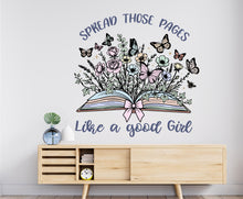 Load image into Gallery viewer, Spread Those Pages Like a good girl book wall decals, Education decor, Kids Room, Reading room, Nurseries, School, Kids Gifts 1142RS