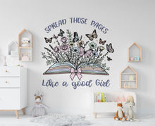 Load image into Gallery viewer, Spread Those Pages Like a good girl book wall decals, Education decor, Kids Room, Reading room, Nurseries, School, Kids Gifts 1142RS