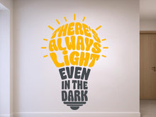Load image into Gallery viewer, There's always Light Even in the Dark wall decal Office Wall Decal Sticker for Office, Office Wall Decal Idea Teamwork, Office Decor 1169RS