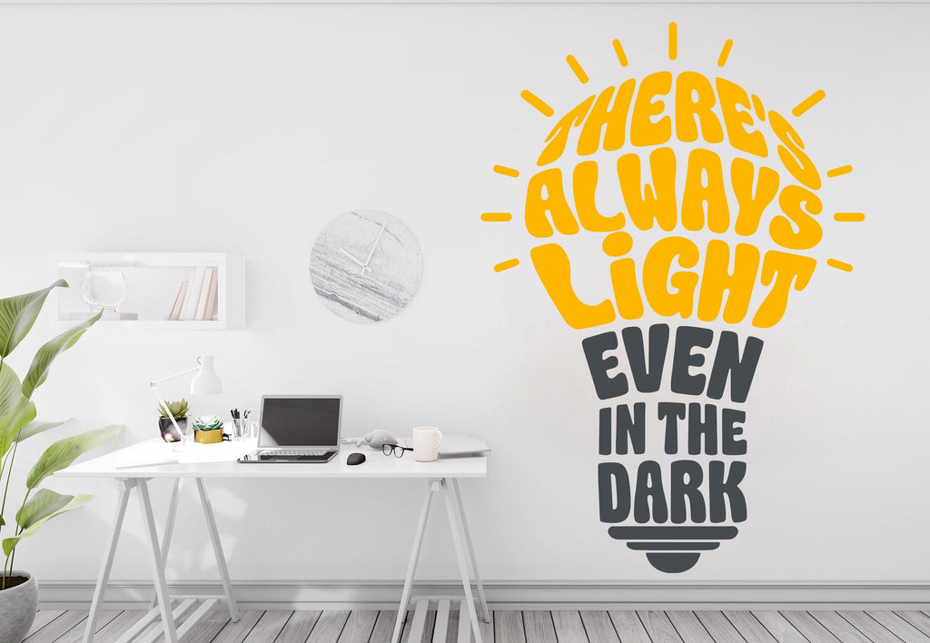 There's always Light Even in the Dark wall decal Office Wall Decal Sticker for Office, Office Wall Decal Idea Teamwork, Office Decor 1169RS