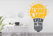 Load image into Gallery viewer, There's always Light Even in the Dark wall decal Office Wall Decal Sticker for Office, Office Wall Decal Idea Teamwork, Office Decor 1169RS