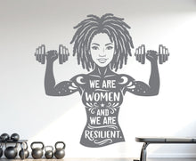 Load image into Gallery viewer, We are Women and we are Resilient Gym Wall Decal Afro Girl Power fitness Quote Decor Workout Art Vinyl Stickers Workout Girl Home gym 1177RS