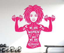 Load image into Gallery viewer, We are Women and we are Resilient Gym Wall Decal Afro Girl Power fitness Quote Decor Workout Art Vinyl Stickers Workout Girl Home gym 1177RS