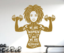 Load image into Gallery viewer, We are Women and we are Resilient Gym Wall Decal Afro Girl Power fitness Quote Decor Workout Art Vinyl Stickers Workout Girl Home gym 1177RS