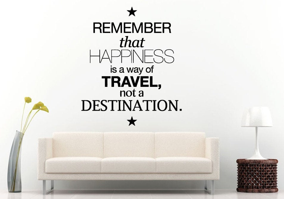 Remember That Happiness Is A Way Of Travel Not A Destination Quote Citation Saying Words Wall Decal Vinyl Sticker Mural Room Decor L1134