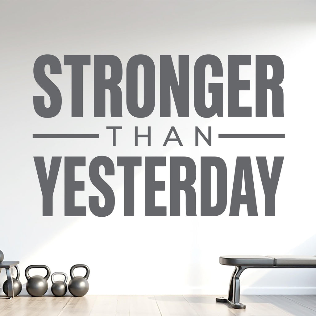 Stronger Than Yesterday Wall Decal, Gym Quote Wall Sticker, Fitness Motivation Decal, Home Gym Decor, Workout Room Vinyl 1211RS