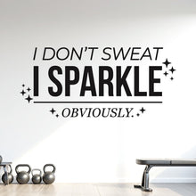 Load image into Gallery viewer, I Don't Sweat I Sparkle Wall Decal, Funny Gym Quote Wall Decal, Fitness Motivation Vinyl Sticker, Women's Gym Decor Home Gym Wall Art 1215RS