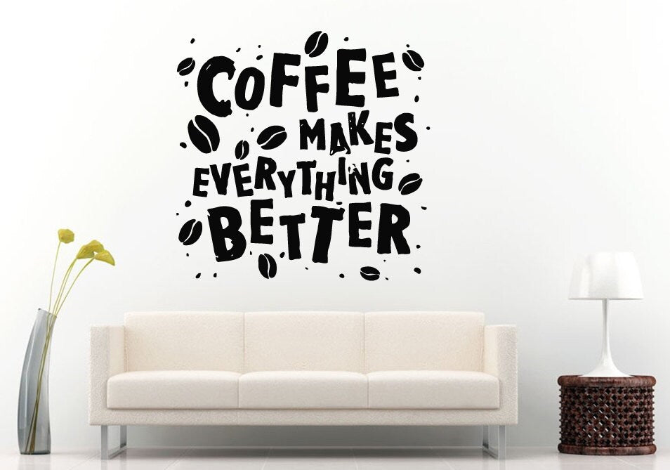 Coffee Makes Everything Better Coffee Beans Breakfast Citation Quote Saying Wall Decal Vinyl Sticker Mural Room Decor L1187