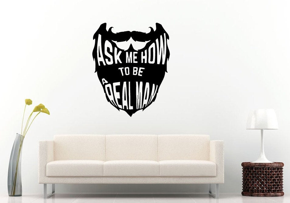 Ask Me How To Be A Real Man Long Beard Citation Quote Saying Wall Decal Vinyl Sticker Mural Room Decor L1189
