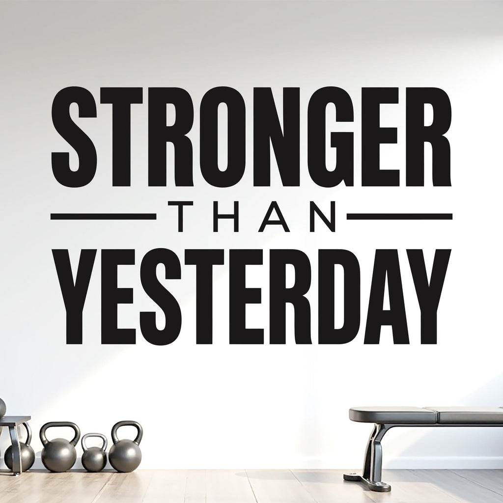 Stronger Than Yesterday Wall Decal, Gym Quote Wall Sticker, Fitness Motivation Decal, Home Gym Decor, Workout Room Vinyl 1211RS