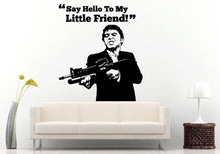 Load image into Gallery viewer, Say Hello To My Little Friend Gangster Killer Mafia Movie Cinema Motion Picture Quote Wall Decal Vinyl Sticker Mural Room Decor L1209