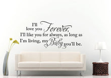 Load image into Gallery viewer, Love You Forever Like You Always My Baby Quote Swaying Citation Words Wall Decal Vinyl Sticker Mural Room Decor L1316