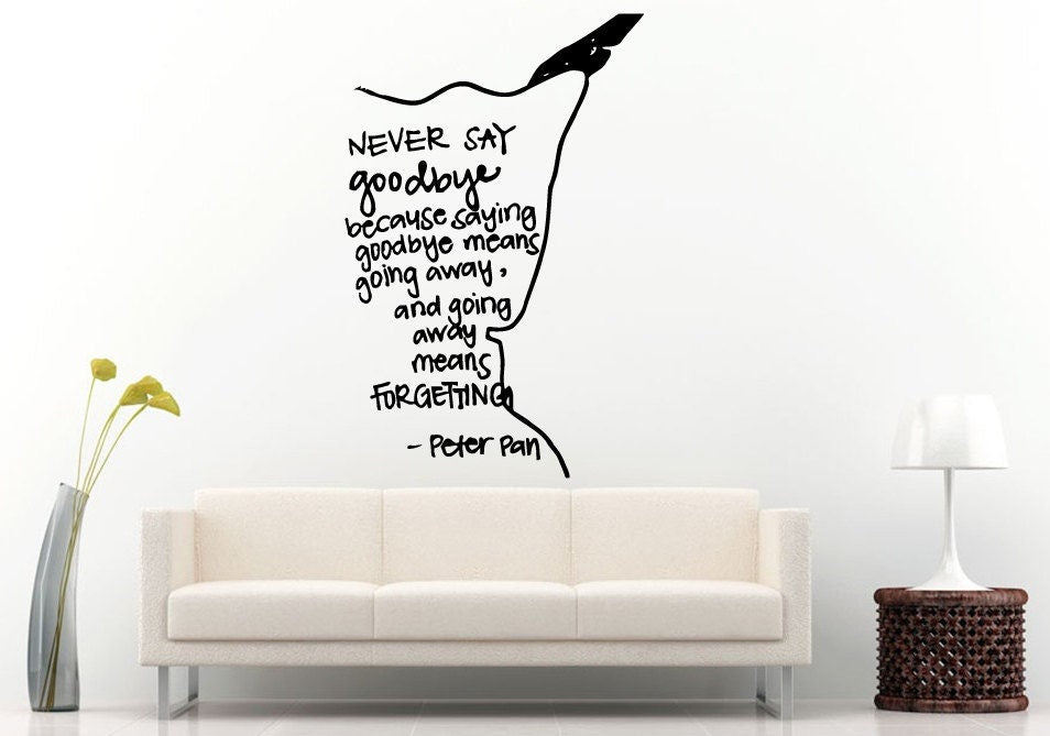 Pan Saying Quote "Never Say Goodbye" Vinyl Peal And Stick Removable Sticker Decal L1351