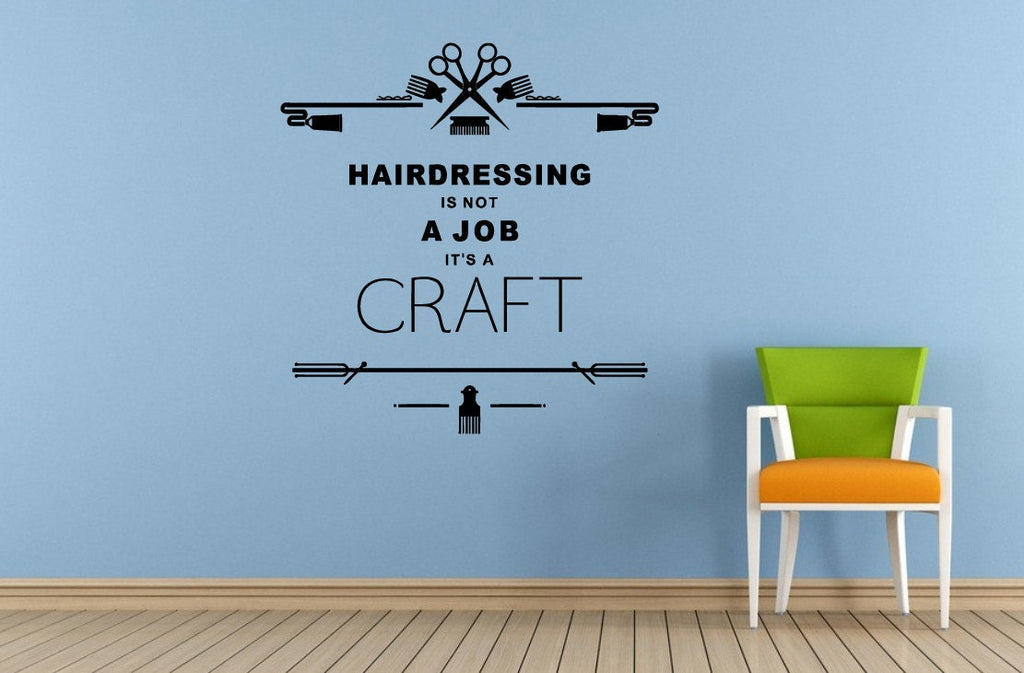 Hairdressing Is Not A Job It's A Craft Salon Spa Barbershop Window Or Wall Or Car Vinyl Peal And Stick Removable Sticker Decal L1454