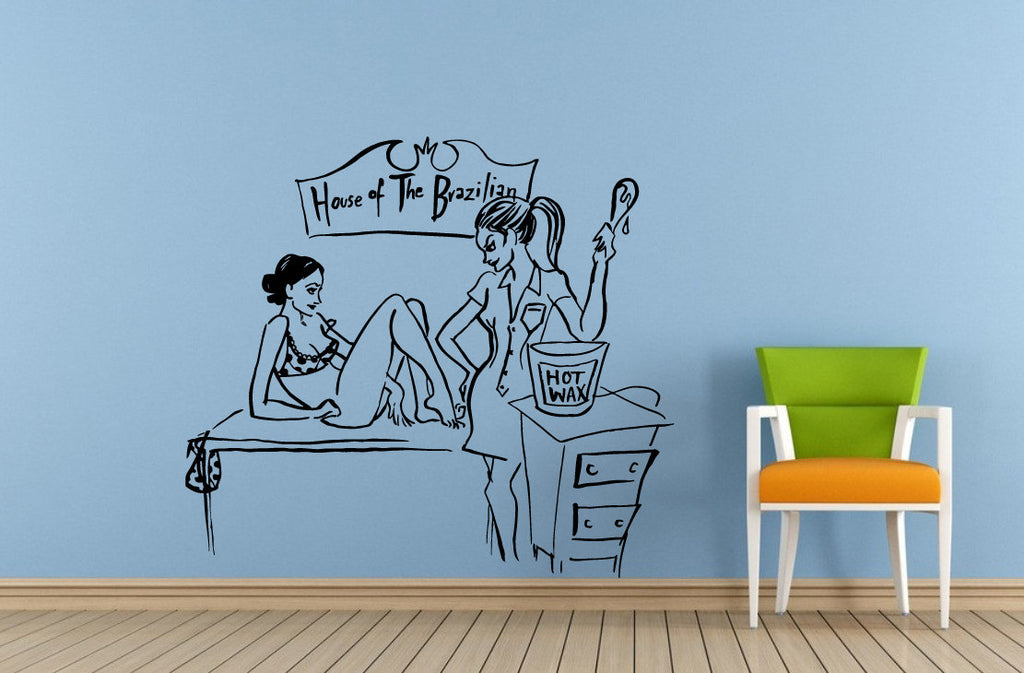 House Of The Brazilian Hot Wax Two Girls Women Female Chicks Spa Salon Wall Or Car Vinyl Peal And Stick Removable Sticker Decal L1447