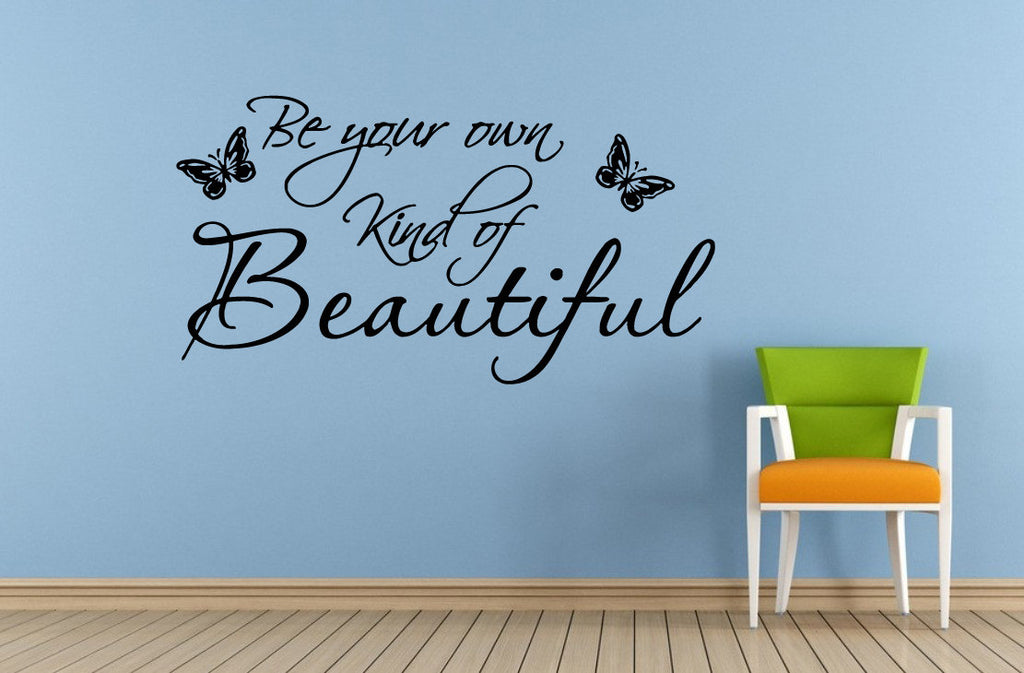 Be Your Own Kind Of Beautiful Butterfly's Saying Quote Phrase Window Or Wall Or Car Vinyl Peal And Stick Removable Sticker Decal L1462
