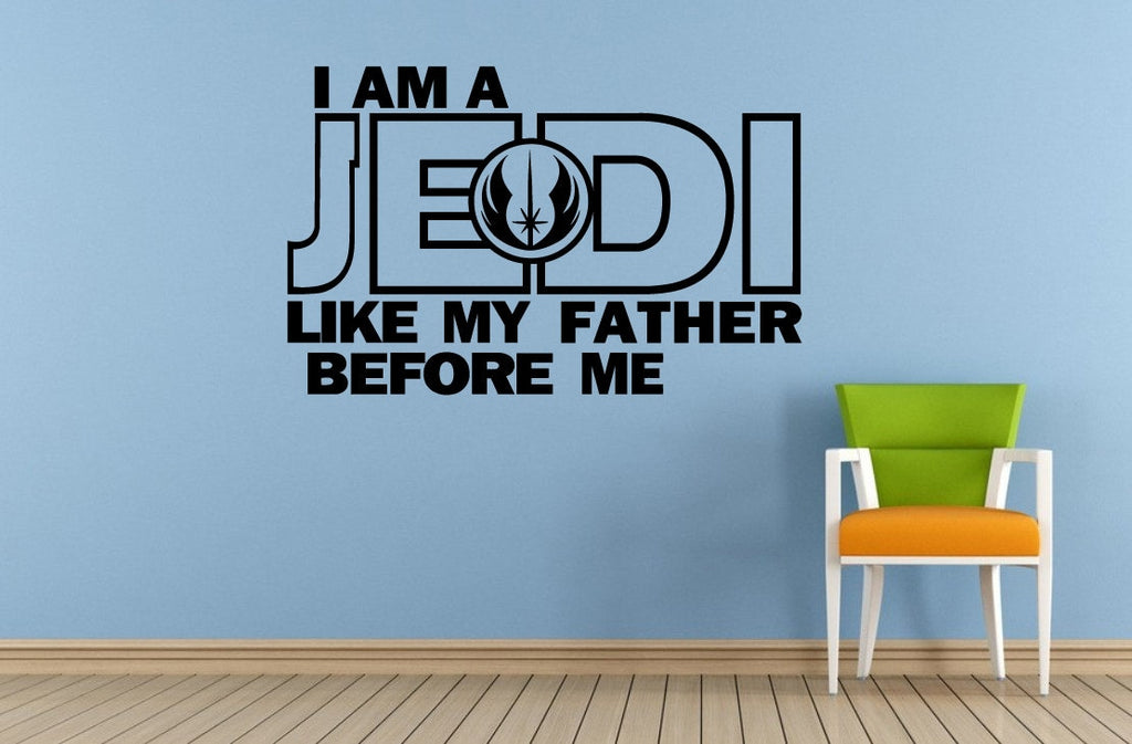 I AM A Jedi Like My Father Before Me Window Or Wall Or Car Vinyl Peal And Stick Removable Sticker Decal L1495