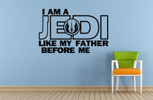 Load image into Gallery viewer, I AM A Jedi Like My Father Before Me Window Or Wall Or Car Vinyl Peal And Stick Removable Sticker Decal L1495