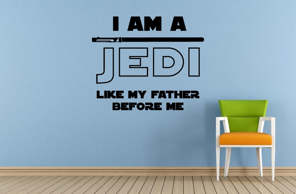 I AM A Jedi Like My Father Before Me Window Or Wall Or Car Vinyl Peal And Stick Removable Sticker Decal L1495