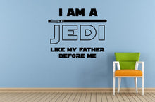 Load image into Gallery viewer, I AM A Jedi Like My Father Before Me Window Or Wall Or Car Vinyl Peal And Stick Removable Sticker Decal L1495